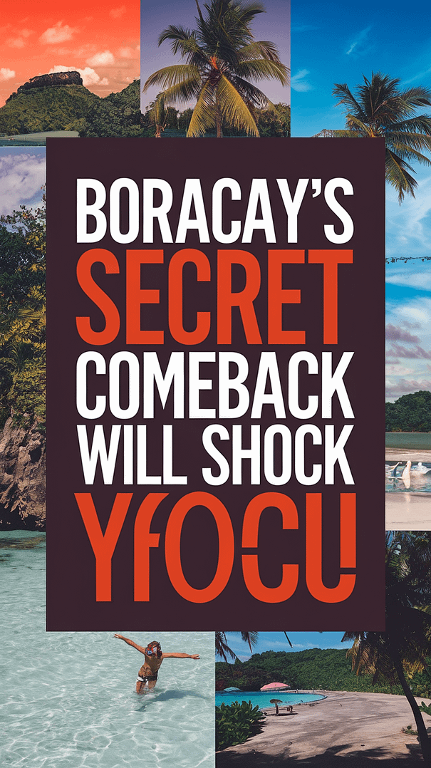 Big text overlay saying: Boracay's Secret Comeback Will Shock You. It's designed to immediately grab attention with its thick, distinctive lettering set prominently in a big dark colored box, utilizing a simple yet striking bold white color for the text. Surrounding this eye-catching typography, a collage of vibrant images.