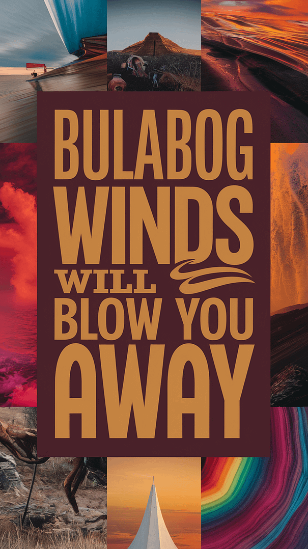 Big text overlay saying: Bulabog Winds Will Blow You Away. It's designed to immediately grab attention with its thick, distinctive lettering set prominently in a big dark colored box, utilizing a simple yet striking bold white color for the text. Surrounding this eye-catching typography, a collage of vibrant images.