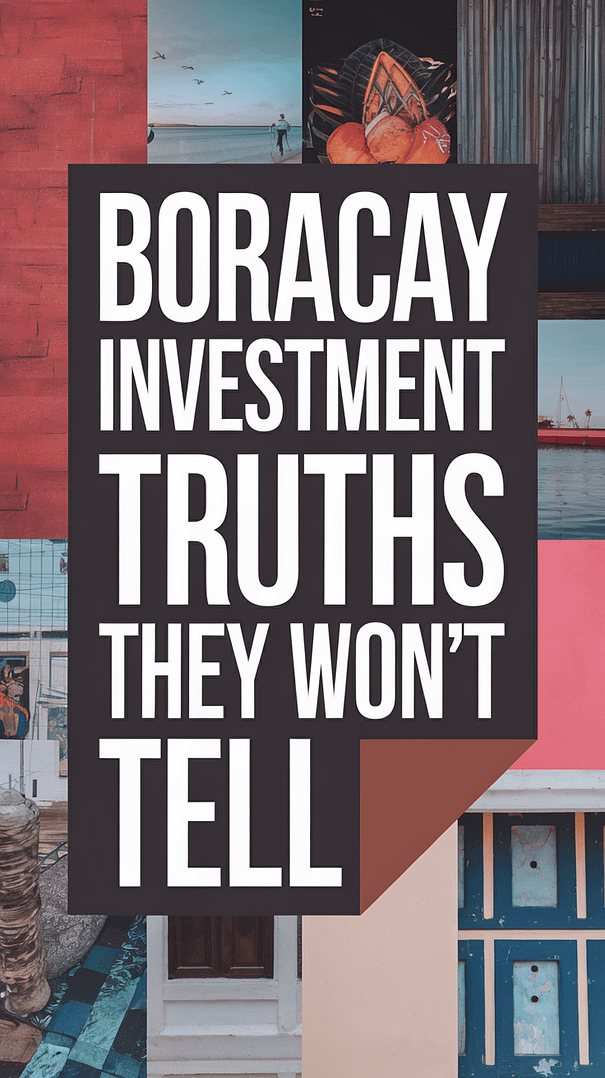 Big text overlay saying: Boracay Investment Truths They Won't Tell, set in thick bold white letters inside a large dark box, surrounded by a vibrant collage of tropical imagery.