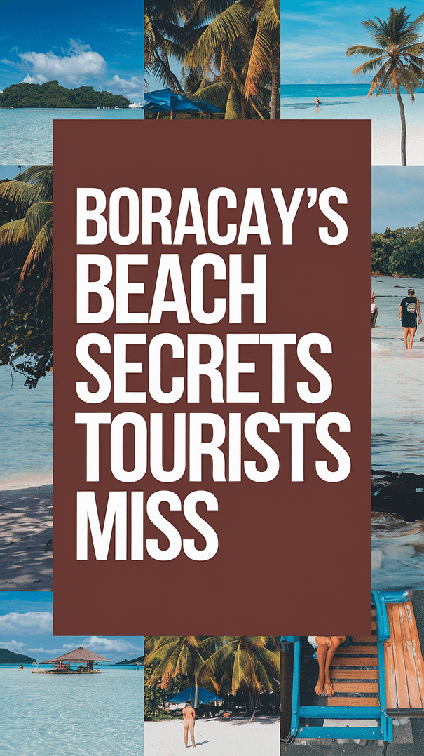 Big text overlay saying: Boracay's Beach Secrets Tourists Miss, in bold white font on a dark box for high contrast and visual impact, surrounded by a vibrant collage of realistic tropical beach images capturing hidden and less-visited spots of Boracay Island.